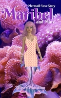 Mermaid Love Story Maribel and Marc: Earth and water cannot separate love B095PQDML8 Book Cover