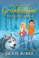 The Secrets of Grindlewood the Secret Scroll 1909483508 Book Cover