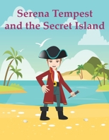 Serena Tempest and the Secret Island 172377782X Book Cover