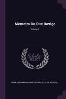 The Memoirs of Duke of Rovigo Vol. I 1378309847 Book Cover