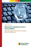 Números Complexos Para o Ensino Médio 6139607094 Book Cover