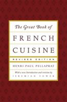 The Great Book of French Cuisine: Revised Edition 0690003471 Book Cover