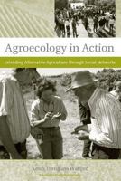 Agroecology in Action: Extending Alternative Agriculture Through Social Networks (Food, Health, and the Environment): Extending Alternative Agriculture ... (Food, Health, and the Environment Series) 0262731800 Book Cover