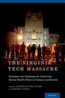 Virginia Tech Massacre: Strategies and Challenges for Improving Mental Health Policy on Campus and Beyond 0195392493 Book Cover