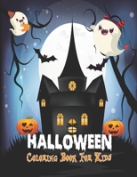 Halloween Coloring Book For Kids: 50 Fun, Big And Spooky Images With 50 Blank Papers For Drawing Ghosts, Witches And More/ Children Halloween Coloring ... Girls and Toddlers Ages 3-8/ 8.5x11 100 Pages B08JLXYDPC Book Cover