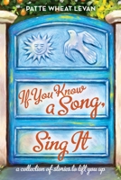 If You Know a Song, Sing It B0BNHS7PJ9 Book Cover