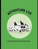 Adventure Life: A coloring book for those who roam B091F77WVN Book Cover