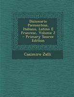 Dizionario Piemontese, Italiano, Latino E Francese, Volume 2... B0BNZMNQSW Book Cover