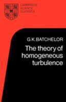 The Theory of Homogeneous Turbulence (Cambridge Science Classics) B0007JLT0Y Book Cover