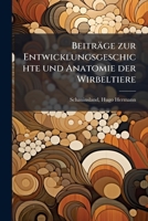 Beitrage Zur Entwicklungsgeschichte Und Anatomie Der Wirbeltiere 1174568593 Book Cover