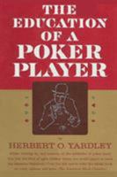 The Education of a Poker Player (High Stakes Classic) 0964294915 Book Cover