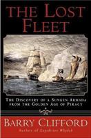 The Lost Fleet: The Discovery of a Sunken Armada from the Golden Age of Piracy 0060957794 Book Cover