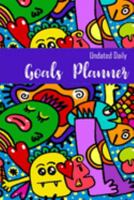 Undated Daily Goals Planner: A Weekly Goals Setting Planner and Organizer with Undated Monthly view 1691791539 Book Cover