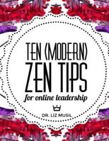 Ten (Modern) Zen Tips for Online Leadership 0692711635 Book Cover