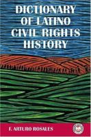 Dictionary of Latino Civil Rights History (Hispanic Civil Rights) 1558853472 Book Cover