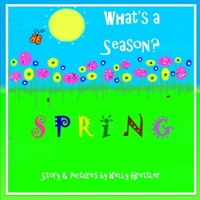 What's a Season? SPRING 1542431131 Book Cover