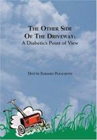 The Other Side of the Driveway: A Diabetic's Point of View 1412015618 Book Cover