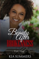 Beauty After Brokenness 4 (Ashes to Beauty Series) B089CQNPV7 Book Cover