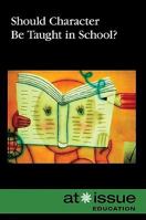 Should Character Be Taught in School? 0737748915 Book Cover