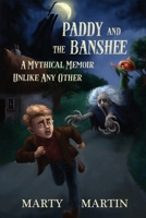 Paddy and the Banshee: A Mythical Memoir Unlike Any Other 1955129509 Book Cover