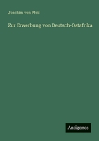 Zur Erwerbung Von Deutsch-Ostafrika 3863823990 Book Cover