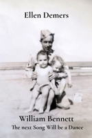 William Bennett: The Next Song will be a Dance B0GQKZDXZN Book Cover