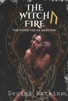 The Witch’s Fire: The Power I Never Asked For B0FMRLXYWD Book Cover