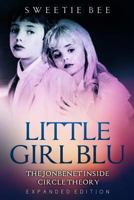 Little Girl Blu: The JonBenet Inside Circle Theory 1539311155 Book Cover