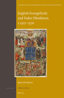 English Evangelicals and Tudor Obedience, c.1527 1570 9004250115 Book Cover