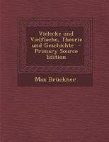 Vielecke und Vielflache, Theorie und Geschichte 1294337483 Book Cover