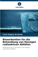 Biosorbentien für die Behandlung von flüssigen radioaktiven Abfällen 6207296451 Book Cover