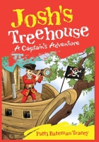 Josh's Treehouse : A Captain's Adventure 164484267X Book Cover
