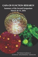 Gain-Of-Function Research: Summary of the Second Symposium, March 10-11, 2016 0309440777 Book Cover