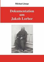 Dokumentation um Jakob Lorber 3833415622 Book Cover