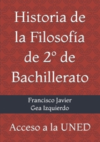 Historia de la Filosofía de 2º de Bachillerato: Acceso a la UNED B09XT6ZD5F Book Cover
