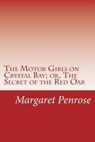 The Motor Girls on Crystal Bay; or, The Secret of the Red Oar 1516943732 Book Cover