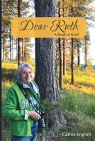 Dear Ruth: A Book of Grief B0CKCGL3TR Book Cover