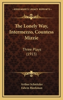 The Lonely way; Intermezzo: Countess Mizzie 1018989285 Book Cover