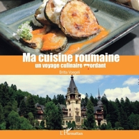 Ma cuisine roumaine: un voyage culinaire mordant (French Edition) 2343183260 Book Cover