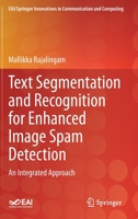 Text Segmentation and Recognition for Enhanced Image Spam Detection: An Integrated Approach 3030530469 Book Cover