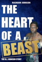 THE HEART OF A BEAST: The B.J. Johnson Story 0578719835 Book Cover