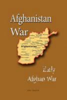 Afghanistan War: Early Afghan War 153463133X Book Cover