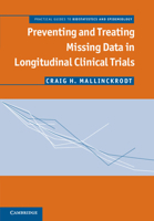 Preventing and Treating Missing Data in Longitudinal Clinical Trials: A Practical Guide 110767915X Book Cover
