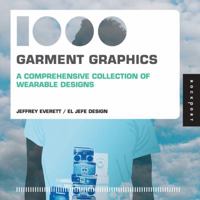 1000 Garment Graphics: A Comprehensive Collection of Wearable Designs 1592537049 Book Cover