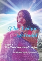 The Unique Mermaid: Book 1: The Two Worlds of Jayla B09Q4CNPKH Book Cover