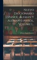 Nuevo Diccionario Español-aleman Y Aleman-español, Volume 1... 1022280120 Book Cover