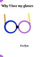 Why I love my glasses 1546478884 Book Cover