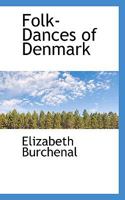 Folk-Dances of Denmark 1015364969 Book Cover