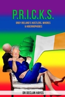 P.R.I.C.K.S.: Orgy Ireland's Hustlers, Whores & Hibernophobes 1706519737 Book Cover