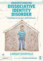 Understanding Dissociative Identity Disorder: A Guidebook for Survivors and Practitioners 0367708191 Book Cover